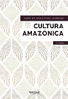 Cultura amazônica - Uma poética do imaginário
