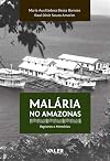 Malária no Amazonas: registros e memórias