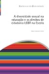 A diversidade sexual na educação e os direitos de cidadania LGBT na escola