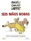 Seis Mãos Bobas