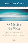 Analise da Inteligencia de Cristo Vol. 3: O Mestre da Vida: Jesus, O Maior Semeador de Alegria, Liberdade e Esperanca (Em Portugues do Brasil)