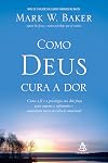 Como Deus Cura A Dor (Em Portugues do Brasil)