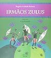 Irmaos Zulus, Os