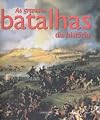 As Grandes Batalhas Da Historia