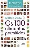 Metodo Dukan: Os 100 Alimentos Permitidos