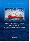 Direito Mar’timo, Regulacao e Desenvolvimento
