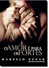 O Amor e Para Os Fortes (Em Portugues do Brasil)