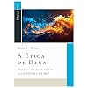 A Ética de Deus: Normas da ação divina e o problema do mal (Filosofia e Fé Cristã Livro 11) (Portuguese Edition)