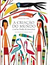 A Criação do Mundo e Outras Lendas da Amazônia (Em Portuguese do Brasil)