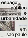 Espaco Publico e Urbanidade em Sao Paulo - Edicao Bil&rsquo;ngue Portugues Ingles