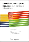 Gramática Comparativa Hoauaiss. Quatro Línguas Românicas (Em Portuguese do Brasil)