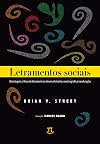 Letramentos Sociais: Abordagens Cr’ticas do Letramento no Desenvolvimento, na Etnografia e na Educa‹o