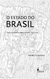 O Estado do Brasil : Poder e Política na Bahia Colonial - 1548-1700