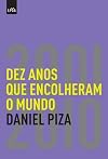 Dez Anos Que Encolheram O Mundo (Em Portugues do Brasil)
