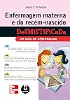 Enfermagem materna e do recém-nascido desmistificada: um guia de aprendizado
