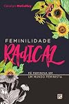 Feminilidade Radical (Portuguese Edition)