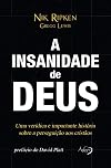 A insanidade de Deus: Uma verídica e impactante história sobre a perseguição aos cristãos