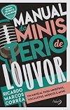 Manual do Ministério de Louvor: um Manual Para Ministros, Vocalistas, Músicos e Afins