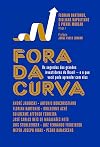 Fora da Curva. Os Segredos dos Grandes Investidores do Brasil e o que Você Pode Aprender com Eles (Em Portuguese do Brasil)