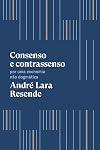 Consenso e Contrassenso - Por uma economia nao dogmatica (Em Portugues do Brasil)