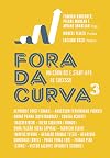 Fora da curva 3: Unicórnios e start-ups de sucesso [paperback] Bartunek, Florian; Moreau, Pierre; Abdallah, Ariane; Huck, Luciano and Telles, Marcel