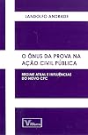 ïnus da Prova na Acao Civil Publica, O: Regime Atual e Influencias do Novo