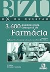 Bizu, O X da Questão: 3600 Questões para concursos de Farmácia