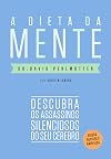 A dieta da mente (Edição revista e atualizada)