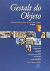 Gestalt do Objeto: Sistema de Leitura Visual da Forma