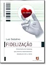 Fidelização: a ferramenta de marketing que promove relacionamentos duradouros com o cliente