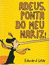 Adeus, Ponta do Meu Nariz!