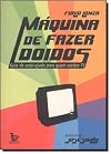 MAQUINA DE FAZER DOIDOS