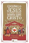 Cogumelo Jesus e Outras Teorias Bizarras Sobre Cristo (Em Portugues do Brasil)