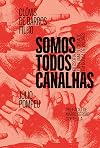 Somos Todos Canalhas - Filosofia para uma sociedade em busca de valores (Em Portugues do Brasil)