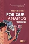 Por que amamos