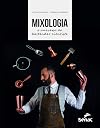 Mixologia: o universo do Bartender cientista