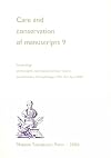 Care and conservation of manuscripts 9 : proceedings of the ninth international seminar held at the University of Copenhagen 14th-15th April 2005