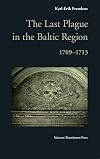 The last plague in the Baltic region 1709-1713