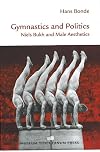 Gymnastics and Politics: Niels Bukh and Male Aesthetics