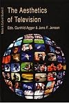 The Aesthetics of Television (Media and Cultural Studies 2)