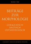 Beiträge zur Morphologie Germanisch, Baltisch, Ostseefinnisch
