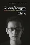 Queer/Tongzhi China: New Perspectives on Research, Activism, and Media Cultures (Gendering Asia)