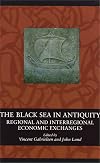The Black Sea in Antiquity: Regional and Interregional Economic Exchanges (BLACK SEA STUDIES)