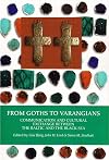 From Goths to Varangians: Communication & Cultural Exchange Between the Baltic &the Black Sea (Black Sea Studies)