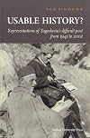 Usable History: Representations of Difficult Pasts in Yugoslavia - 1945 and 2002