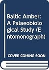 Baltic amber : a palaeobiological study