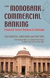 From Monobank to Commercial Banking : Financial Sector Reforms in Vietnam