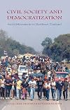 Civil Society And Democratization: Social Movements in Northeast Thailand