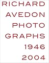 Richard Avedon: Photographs 1946-2004