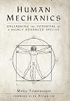 Human Mechanics: Unleashing the Potential of a Highly Advanced Species